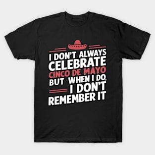 Unforgettable Cinco de Mayo Party Sarcasm T-Shirt